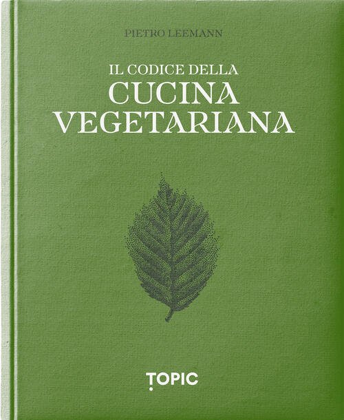 Il Codice Della Cucina Vegetariana Pietro Leemann Topic 2025
