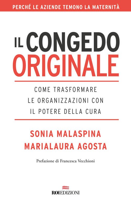 Il Congedo Originale. Come Trasformare Le Organizzazioni Con Il Potere …