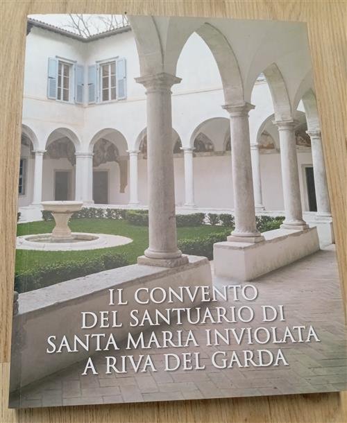 Il Convento Del Santuario Di Santa Maria Inviolata A Riva …