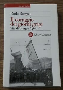 Il Coraggio Dei Giorni Grigi. Vita Di Giorgio Agosti Paolo …
