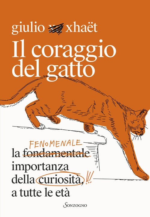 Il Coraggio Del Gatto. La Fenomenale Importanza Della Curiosita A …