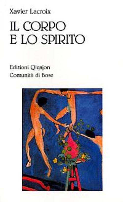 Il Corpo E Lo Spirito. Sessualita E Vita Cristiana Xavier …