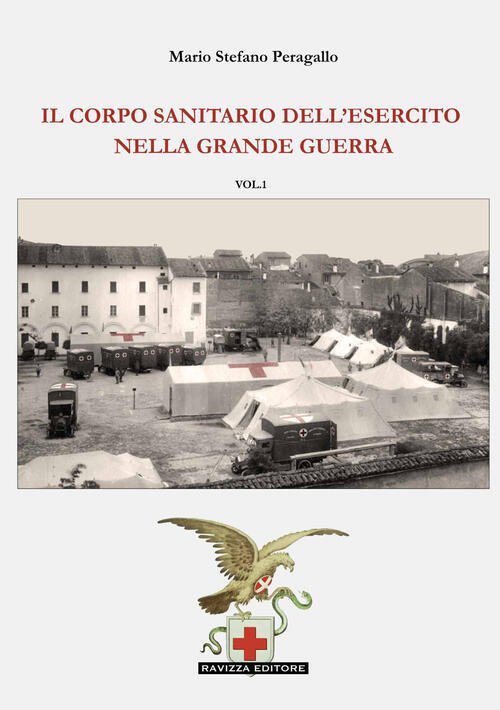 Il Corpo Sanitario Dell'esercito Nella Grande Guerra Mario Stefano Peragallo …