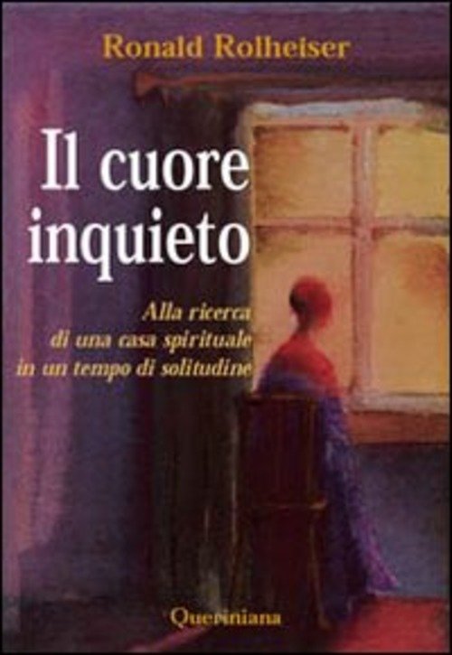 Il Cuore Inquieto. Alla Ricerca Di Una Casa Spirituale In …