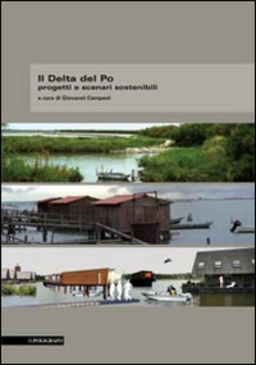 Il Delta Del Po. Progetti E Scenari Sostenibili | Immagine principale