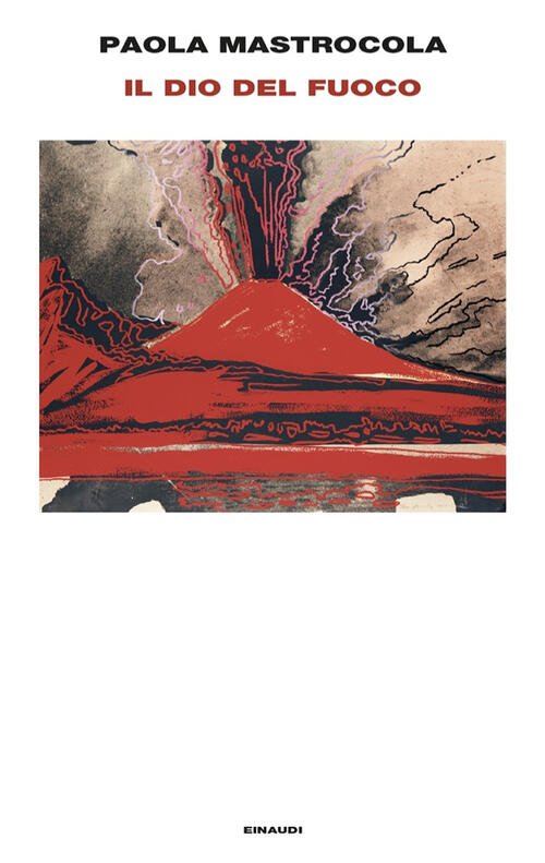 Il Dio Del Fuoco Paola Mastrocola Einaudi 2024