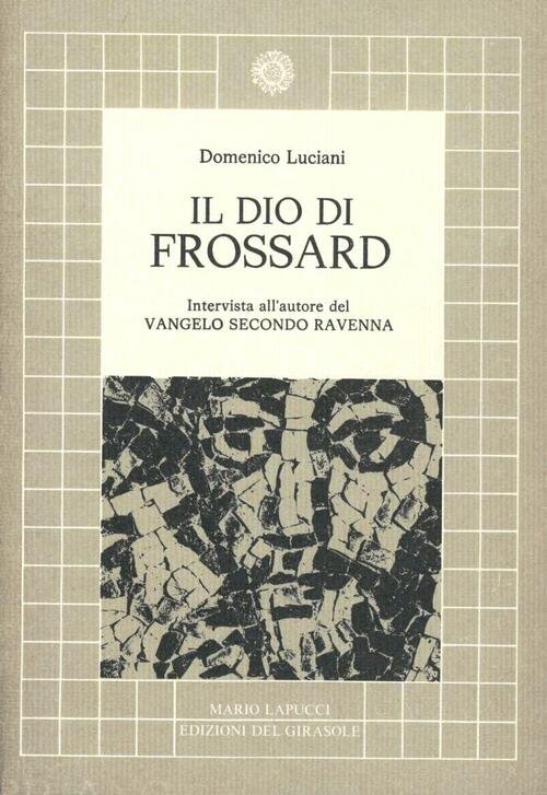 Il Dio Di Frossard. Intervista Con L'autore De Il Vangelo …