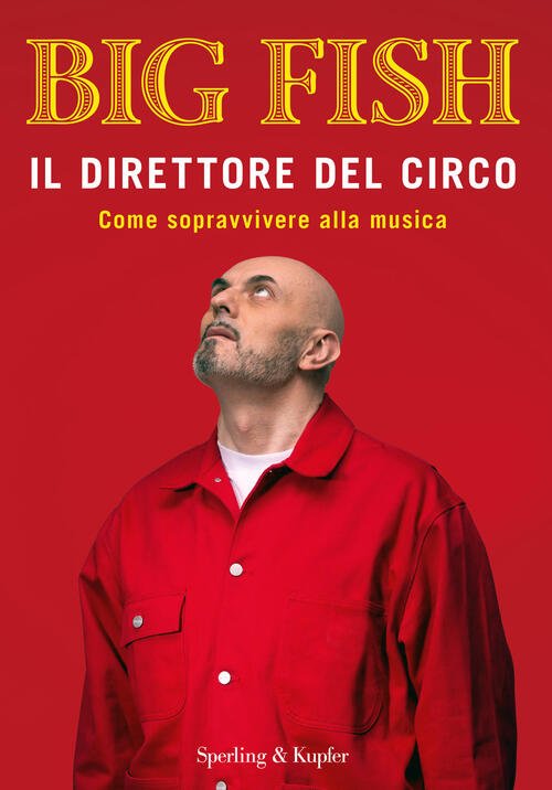 Il Direttore Del Circo. Come Sopravvivere Alla Musica Big Fish …