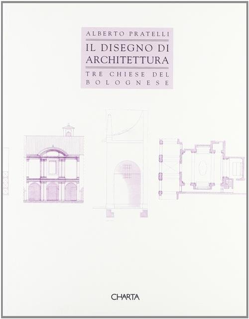 Il Disegno Di Architettura. Tre Chiese Del Bolognese | Immagine Gallery 2