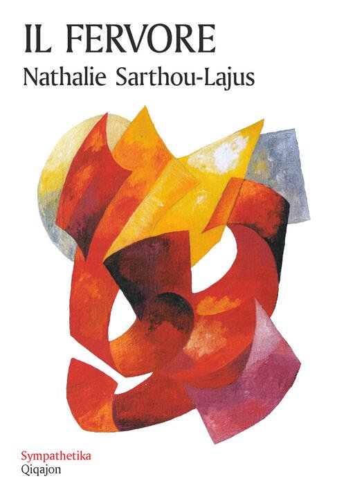 Il Fervore. Fiamma Che Trasforma La Vita Nathalie Sarthou-Lajus Qiqajon …