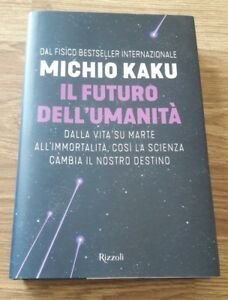 Il Futuro Dell'umanita. Dalla Vita Su Marte All'immortalita, Cosi La …