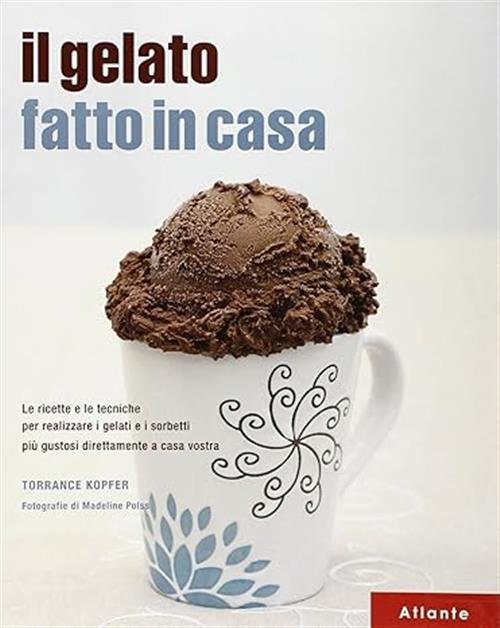 Il Gelato Fatto In Casa Torrance Kopfer Atlante 2009