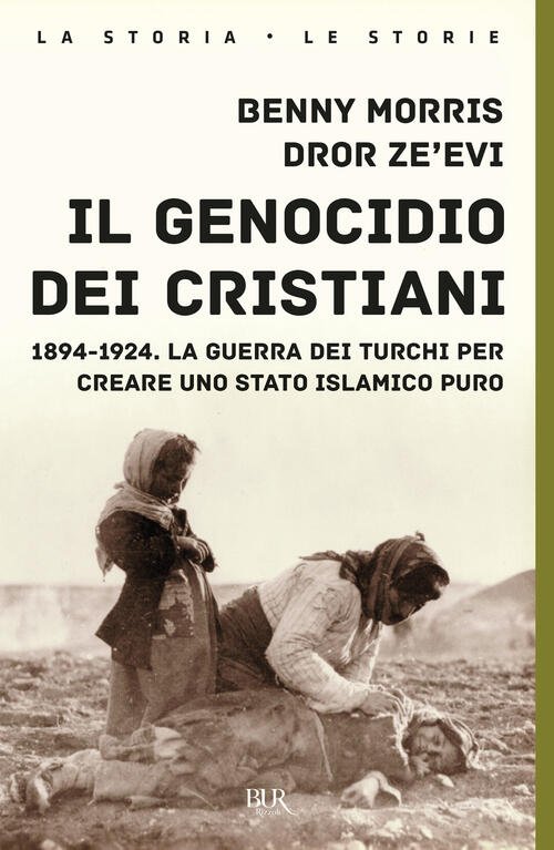 Il Genocidio Dei Cristiani. 1894-1924. La Guerra Dei Turchi Per …