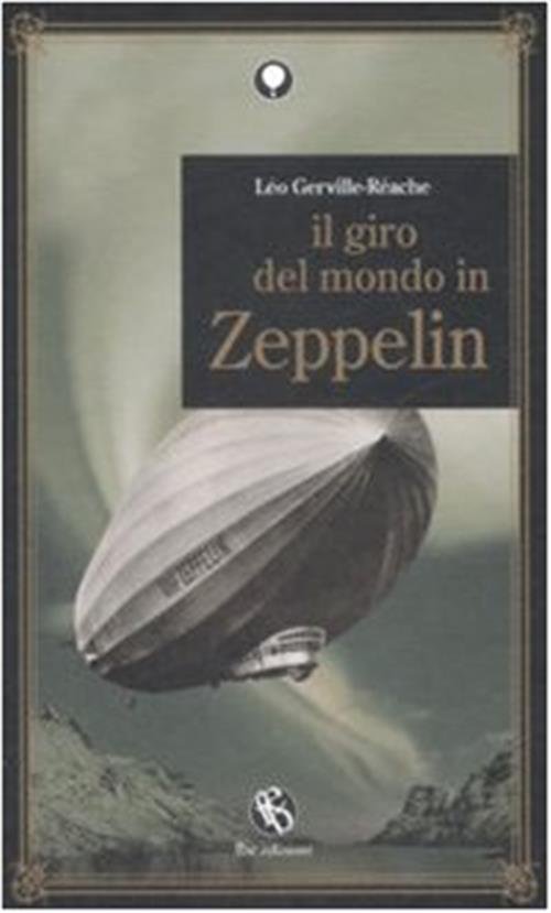 Il Giro Del Mondo In Zeppelin