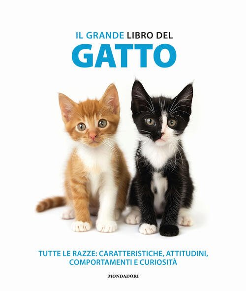 Il Grande Libro Del Gatto. Tutte Le Razze: Caratteristiche, Attitudini, …