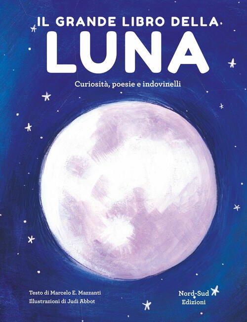 Il Grande Libro Della Luna. Curiosita, Poesie E Indovinelli