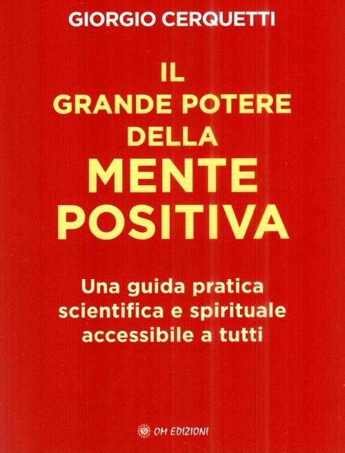 Il Grande Potere Della Mente Positiva. Una Guida Pratica Scientifica …