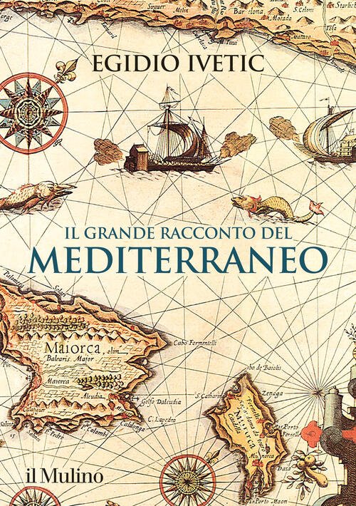 Il Grande Racconto Del Mediterraneo