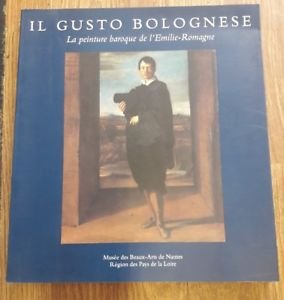 Il Gusto Bolognese: La Peinture Baroque De L'emilie-Romagne. N. Alfa. …
