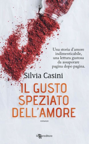 Il Gusto Speziato Dell'amore Silvia Casini Leggereditore 2018