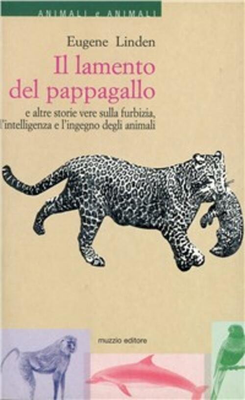Il Lamento Del Pappagallo E Altre Storie Vere Sulla Furbizia, …