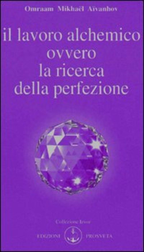 Il Lavoro Alchemico Ovvero La Ricerca Della Perfezione Omraam Mikhaël …