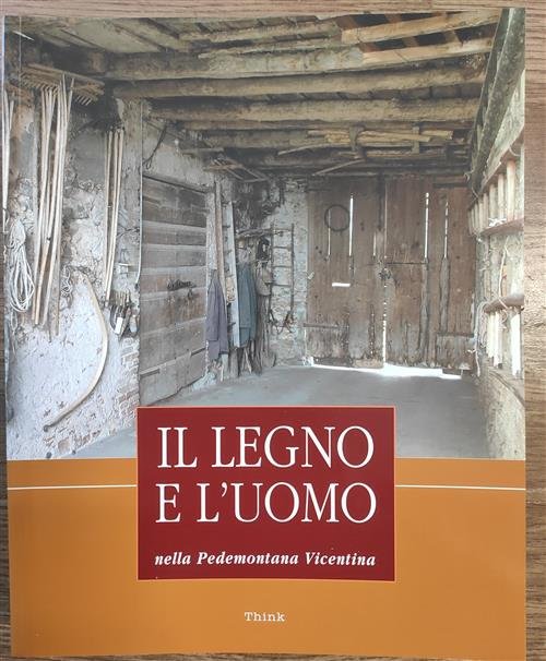 Il Legno E L'uomo Nella Pedemontana Vicentina Gianna Francesca Rodeghiero …