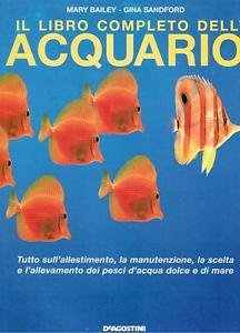 Il Libro Completo Dell Acquario Tutto Sull'allestimento, La Manuntenzione, La … | Immagine Gallery 2