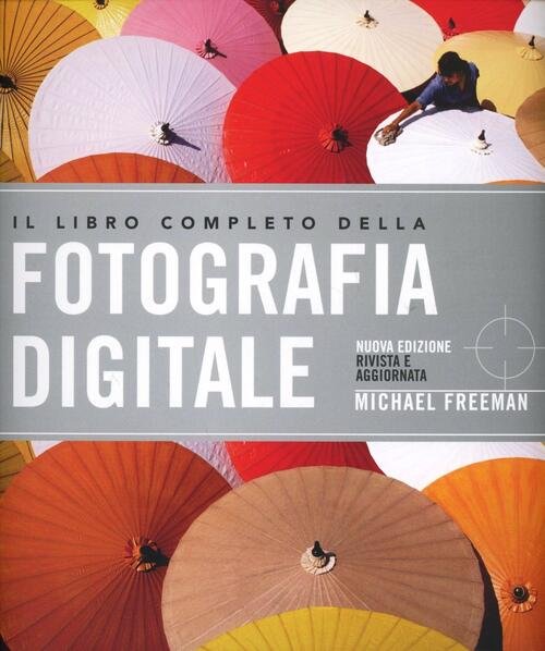 Il Libro Completo Della Fotografia Digitale | Immagine Gallery 3