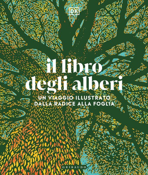 Il Libro Degli Alberi. Un Viaggio Illustrato Dalla Radice Alla …