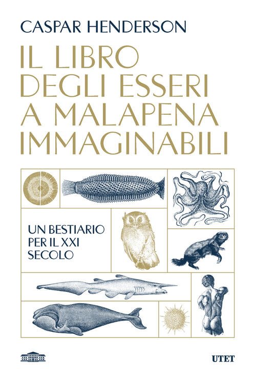 Il Libro Degli Esseri A Malapena Immaginabili. Un Bestiario Per …