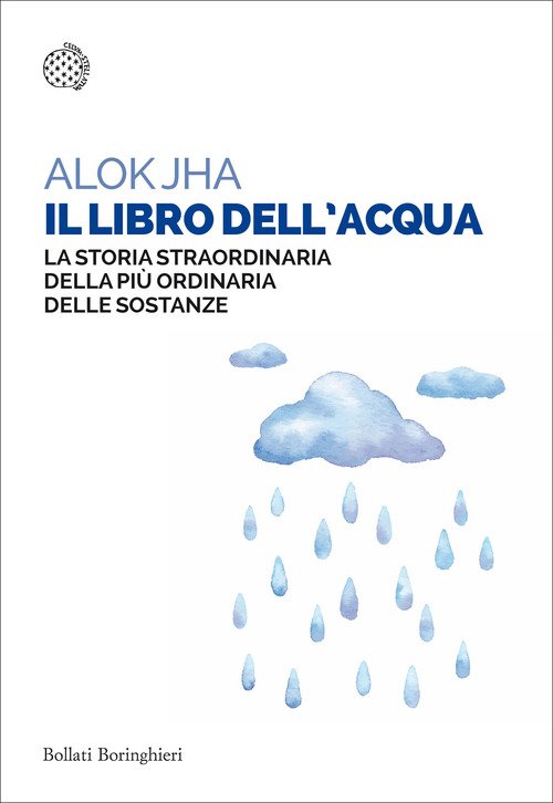 Il Libro Dell'acqua. La Storia Straordinaria Della Piu Ordinaria Delle …