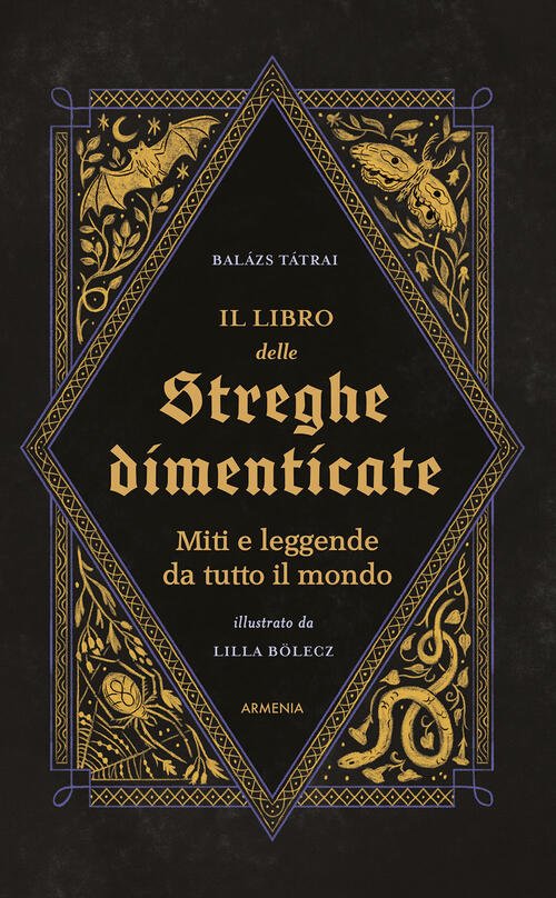Il Libro Delle Streghe Dimenticate. Miti E Leggende Da Tutto …