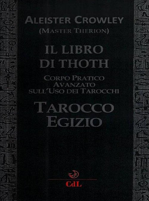 Il Libro Di Thoth. Tarocco Egizio. Corso Pratico Avanzato Sull'uso …