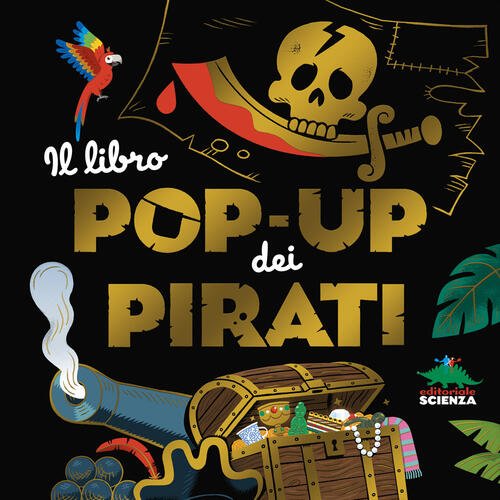 Il Libro Pop-Up Dei Pirati Priscille Lemure Editoriale Scienza 2025
