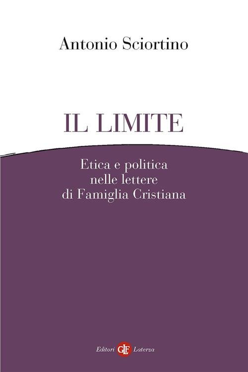Il Limite. Etica E Politica Nelle Lettere Di Famiglia Cristiana | Immagine principale