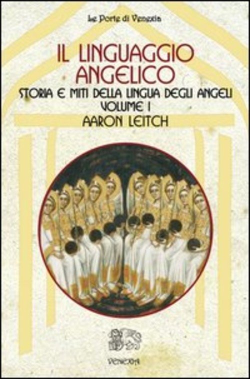 Il Linguaggio Angelico. Vol. 1: Storia E Miti Della Lingua …