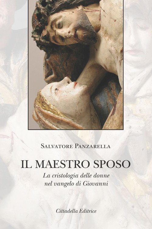 Il Maestro Sposo. La Cristologia Delle Donne Nel Vangelo Di …