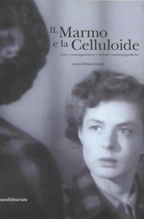 Il Marmo E La Celluloide. Arte Contemporanea E Visioni Cinematografiche. …