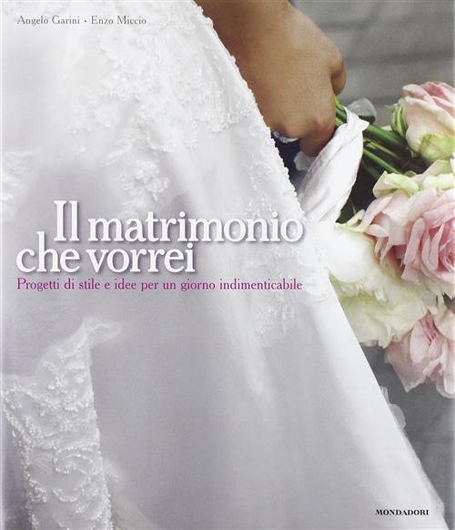 Il Matrimonio Che Vorrei. Progetti Di Stile E Idee Per … | Immagine Gallery 2