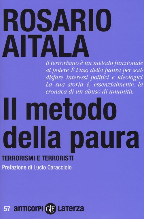 Il Metodo Della Paura. Terrorismi E Terroristi