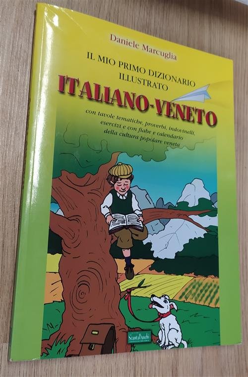 Il Mio Primo Dizionario Illustrato. Italiano-Veneto Daniele Marcuglia Scantaba