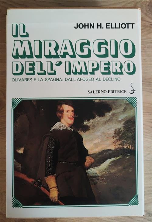 Il Miraggio Dell'impero. Olivares E La Spagna: Dall'apogeo Al Declino | Immagine principale