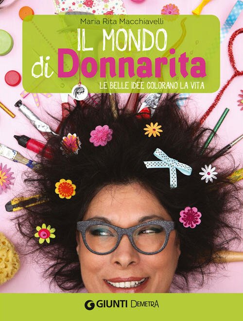 Il Mondo Di Donnarita. Le Belle Idee Che Colorano La …