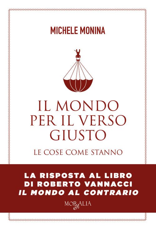 Il Mondo Per Il Verso Giusto. Le Cose Come Stanno