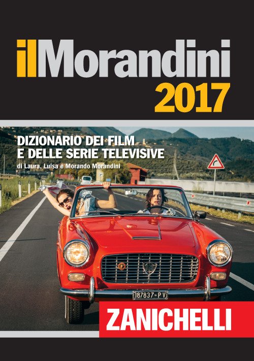 Il Morandini 2017. Dizionario Dei Film E Delle Serie Televisive