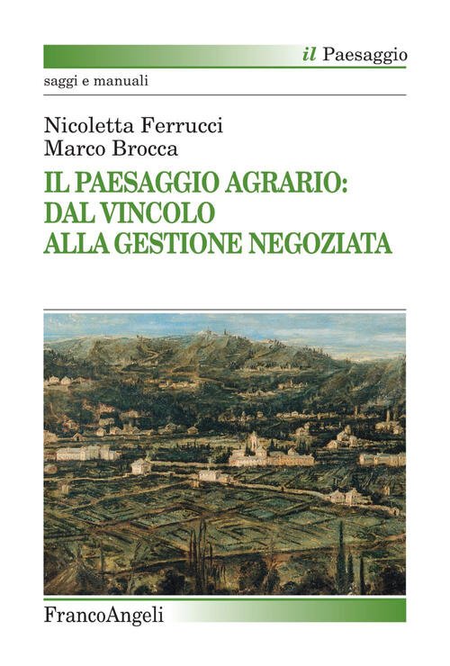 Il Paesaggio Agrario: Dal Vincolo Alla Gestione Negoziata | Immagine principale