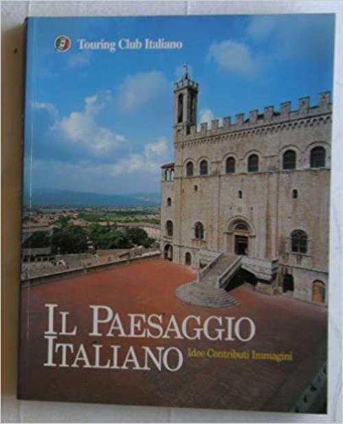 Il Paesaggio Italiano Idee Contributi