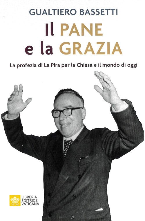 Il Pane E La Grazia. La Profezia Di La Piera …