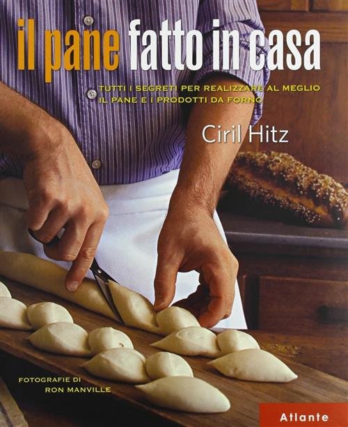 Il Pane Fatto In Casa. Tutti I Segreti Per Realizzare …